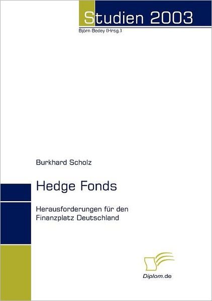 Cover for Burkhard Scholz · Hedge Fonds: Herausforderungen Für den Finanzplatz Deutschland (Paperback Book) [German edition] (2008)