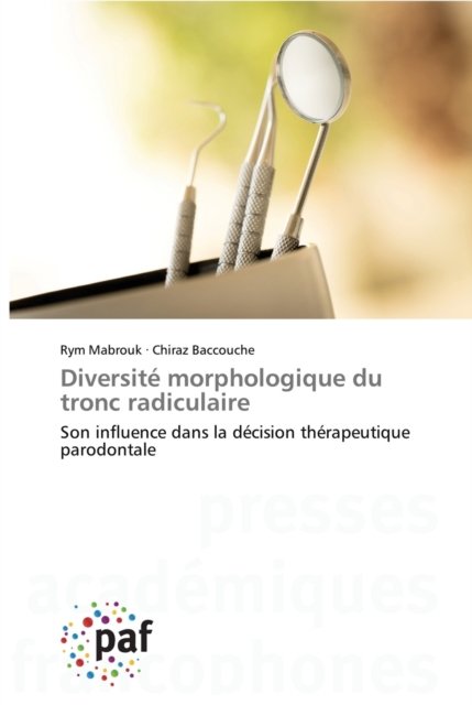 Cover for Rym Mabrouk · Diversite morphologique du tronc radiculaire (Paperback Bog) (2020)