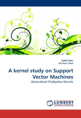 Cover for Sedat Ozer · A Kernel Study on Support Vector Machines: Generalized Chebyshev Kernels (Paperback Bog) (2009)