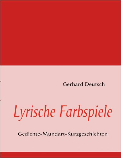 Cover for Gerhard Deutsch · Lyrische Farbspiele (Paperback Book) [German edition] (2009)