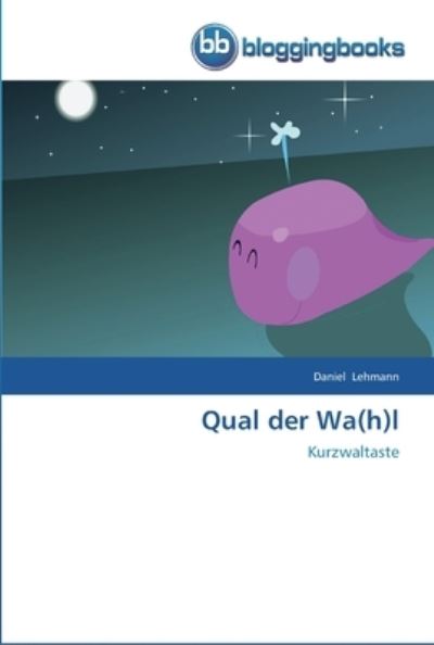 Cover for Lehmann · Qual der Wa (h)l (Book) (2012)