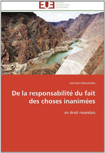 Cover for Leonard Sebucensha · De La Responsabilité Du Fait Des Choses Inanimées: en Droit Rwandais (Paperback Book) [French edition] (2018)