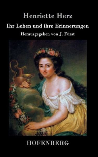Cover for Henriette Herz · Ihr Leben und ihre Erinnerungen (Hardcover Book) (2015)