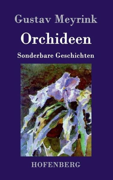 Cover for Gustav Meyrink · Orchideen (Hardcover Book) (2016)