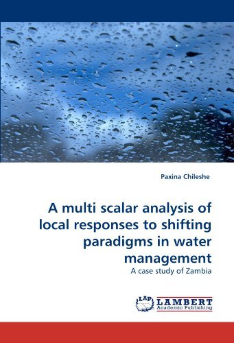 Cover for Paxina Chileshe · A Multi Scalar Analysis of Local Responses to Shifting Paradigms in Water Management: a Case Study of Zambia (Paperback Book) (2010)