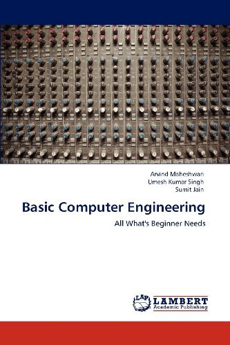Basic Computer Engineering: All What's Beginner Needs - Sumit Jain - Książki - LAP LAMBERT Academic Publishing - 9783843367578 - 8 lutego 2012