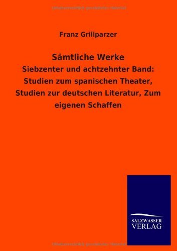 Samtliche Werke - Franz Grillparzer - Bücher - Salzwasser-Verlag GmbH - 9783846043578 - 9. Oktober 2013