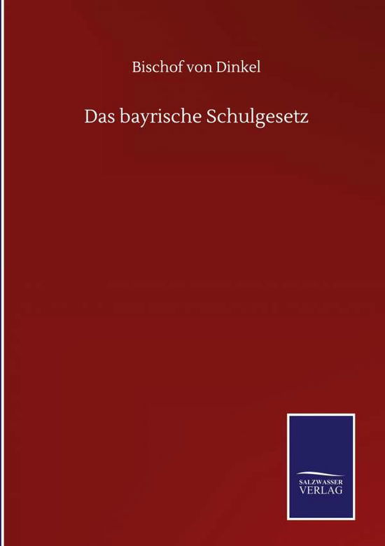 Cover for Bischof Von Dinkel · Das bayrische Schulgesetz (Hardcover Book) (2020)