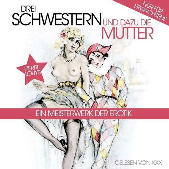 Drei Schwestern Und Dazu Die M - Pierre Louys - Music - ZYX - 9783865499578 - October 15, 2013