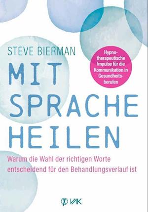 Cover for Steve Bierman · Mit Sprache heilen (Book) (2023)