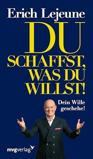 Cover for Erich J. Lejeune · Du schaffst, was du willst (Paperback Book) (2006)