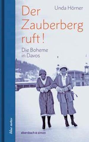 Cover for Unda Hrner · Der Zauberberg ruft! Die Boheme in Davos (Inbunden Bok) (2022)
