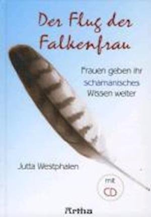 Cover for Jutta Westphalen · Der Flug der Falkenfrau (Hardcover Book) (2013)