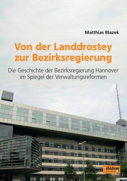 Cover for Blazek · Von der Landdrostey zur Bezirksr (Book) (2014)