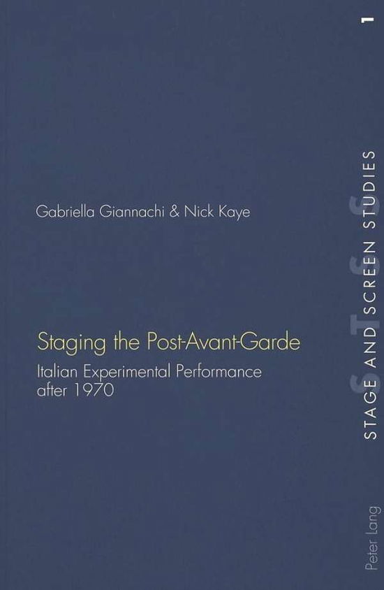 Cover for Gabriella Giannachi · Staging the Post-Avant-Garde: Italian Experimental Performance after 1970 - Stage &amp; Screen Studies (Paperback Book) (2002)