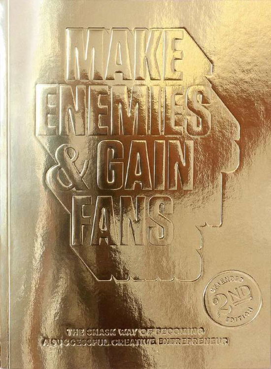 Make enemies & gain fans : the snask way of becoming a successful creative entrepreneur - Magnus Berg - Books - August Dreesbach Verlag - 9783944334578 - October 14, 2015