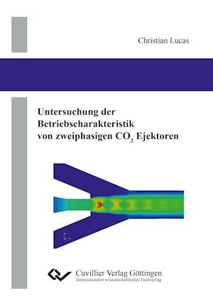 Cover for Christian Lucas · Untersuchung der Betriebscharakteristik von zweiphasigen CO2 Ejektoren (Paperback Book) (2015)