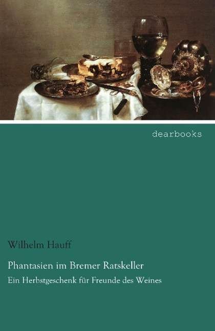 Cover for Hauff · Phantasien im Bremer Ratskeller (Book)