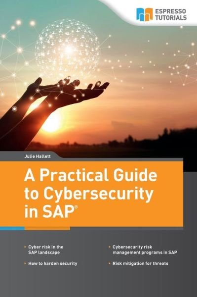 Cover for Julie Hallett · A Practical Guide to Cybersecurity in SAP (Paperback Book) (2021)