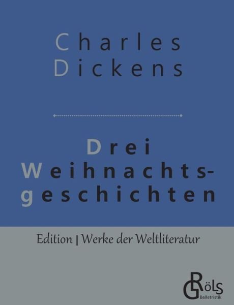 Cover for Charles Dickens · Drei Weihnachtsgeschichten (Paperback Book) (2019)