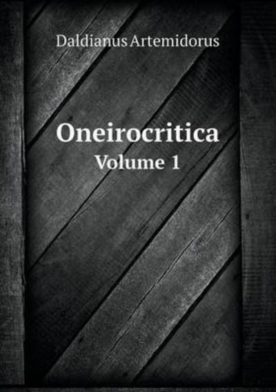 Cover for Daldianus Artemidorus · Oneirocritica Volume 1 (Paperback Book) [Ancient Greek edition] (2014)