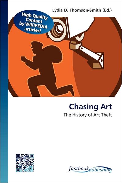 Chasing Art - Lydia D Thomson-smith - Kirjat - Fastbook Publishing - 9786130196578 - maanantai 2. tammikuuta 2012