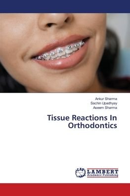 Cover for Sharma · Tissue Reactions In Orthodontics (Book) (2018)