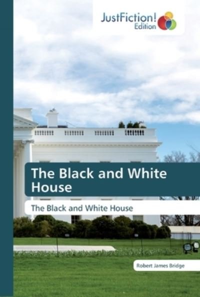 Cover for Bridge · The Black and White House (Bog) (2020)