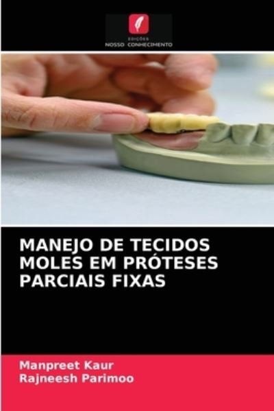 Cover for Manpreet Kaur · Manejo de Tecidos Moles Em Proteses Parciais Fixas (Paperback Book) (2021)