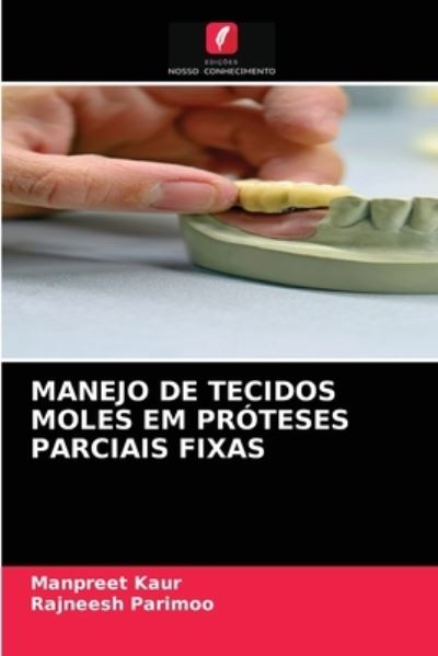 Cover for Manpreet Kaur · Manejo de Tecidos Moles Em Proteses Parciais Fixas (Paperback Book) (2021)