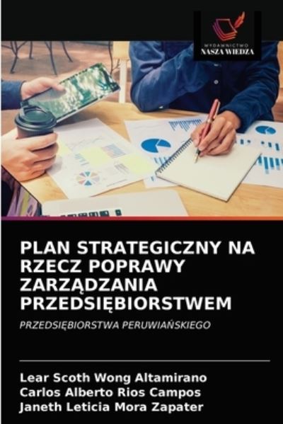 Cover for Lear Scoth Wong Altamirano · Plan Strategiczny Na Rzecz Poprawy Zarz?dzania Przedsi?biorstwem (Paperback Bog) (2021)