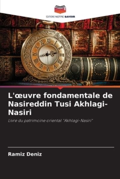 Cover for Ramiz Deniz · L'oeuvre fondamentale de Nasireddin Tusi Akhlagi-Nasiri (Paperback Book) (2021)