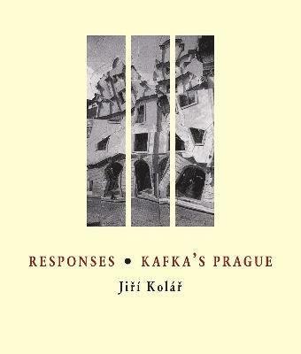 Cover for Jiri Kolar · Responses * Kafka's Prague - Image to Word (Pocketbok) (2021)