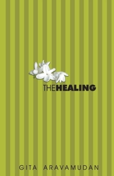 Cover for Aravamudan Gita · The Healing ( Pb ) (Pocketbok) (2008)