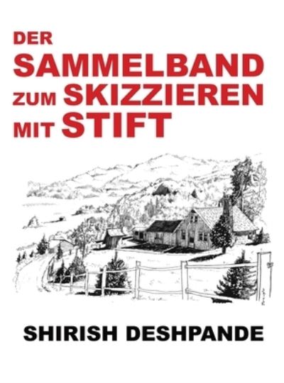 Cover for Shirish Deshpande · Der Sammelband zum Skizzieren mit Stift (Hardcover Book) (2022)