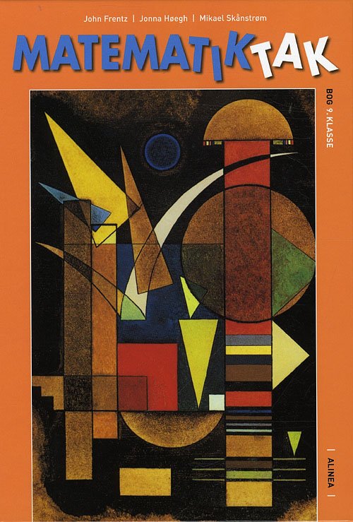 Cover for John Frentz; Jonna Høegh; Mikael Skånstrøm · Matematik-Tak: Matematik-Tak 9.kl. Grundbog, 2.udg. (Innbunden bok) [2. utgave] [Indbundet] (2010)