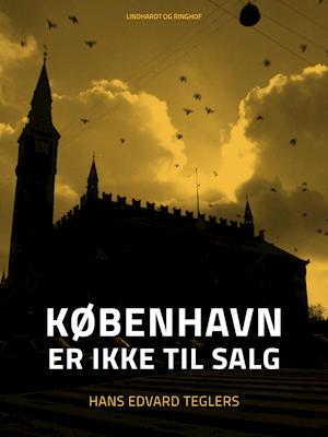 Cover for Hans Edvard Teglers · København er ikke til salg (Sewn Spine Book) [1.º edición] (2019)