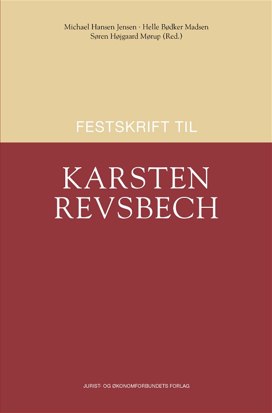 Festskrift til Karsten Revsbech - Af Michael Hansen Jensen (Ansv. Red.), Helle Bødker Madsen (Ansv. Red.), Søren Højgaard Mørup (Ansv. Red.) - Libros - Djøf Forlag - 9788757443578 - 29 de agosto de 2020