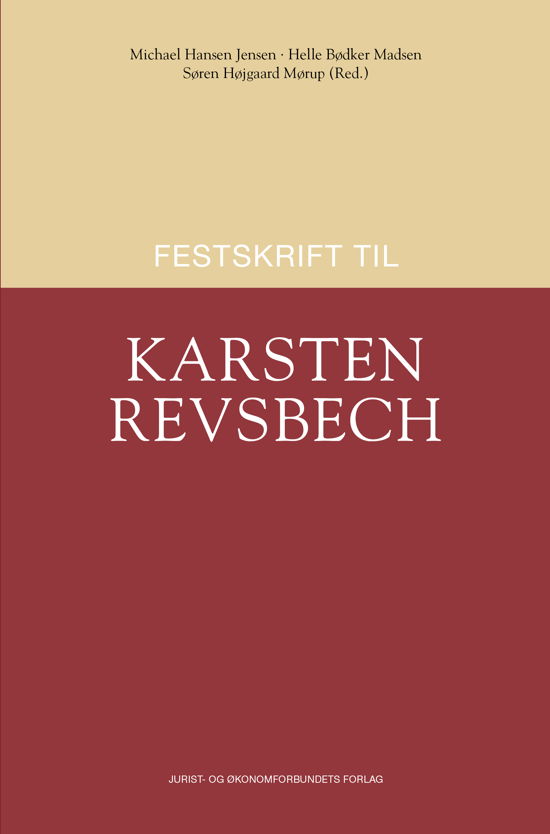 Festskrift til Karsten Revsbech - Af Michael Hansen Jensen (Ansv. Red.), Helle Bødker Madsen (Ansv. Red.), Søren Højgaard Mørup (Ansv. Red.) - Bücher - Djøf Forlag - 9788757443578 - 29. August 2020