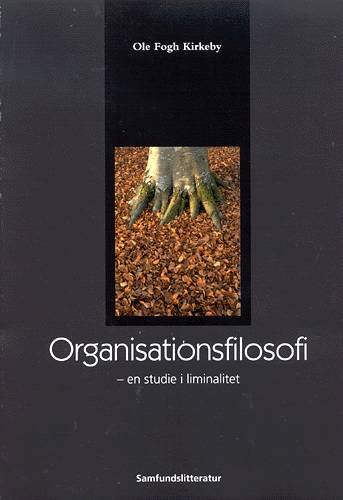Cover for Ole Fogh Kirkeby · Organisationsfilosofi (Sewn Spine Book) [1.º edición] (2001)