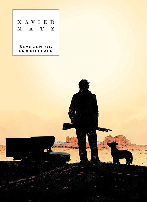 Cover for Matz Xavier · Slangen og prærieulven (Bound Book) [1er édition] (2024)