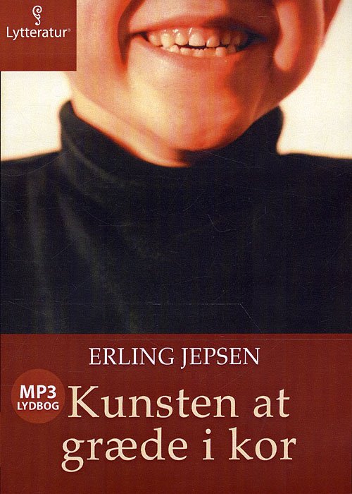 Cover for Erling Jepsen · Kunsten at græde i kor (Bok) [MP3-CD] (2009)