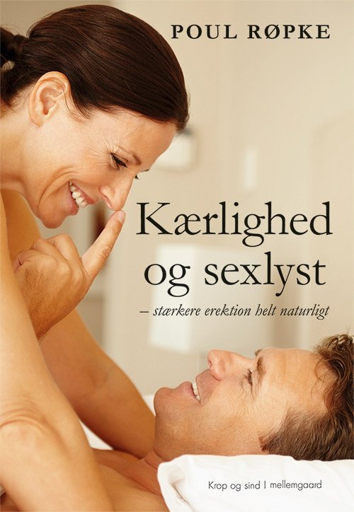 Cover for Poul Røpke · Kærlighed og sexlyst (Sewn Spine Book) [1º edição] (2017)