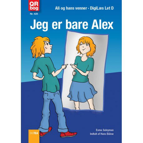 Jeg er bare Alex - Esma Suleyman - Böcker - DigTea - 9788771977578 - 2018