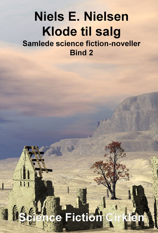 Cover for Niels E. Nielsen · Samlede science fiction-noveller: Klode til salg (Sewn Spine Book) [1st edition] (2011)