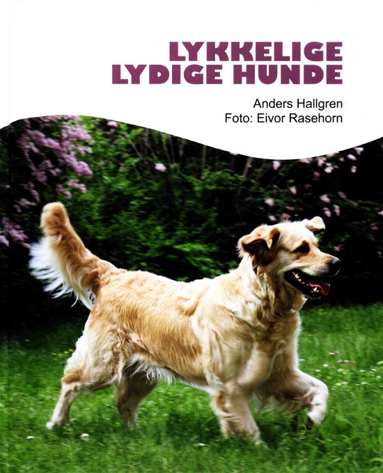 Cover for Anders Hallgren · Lykkelige lydige hunde (Book) (2011)