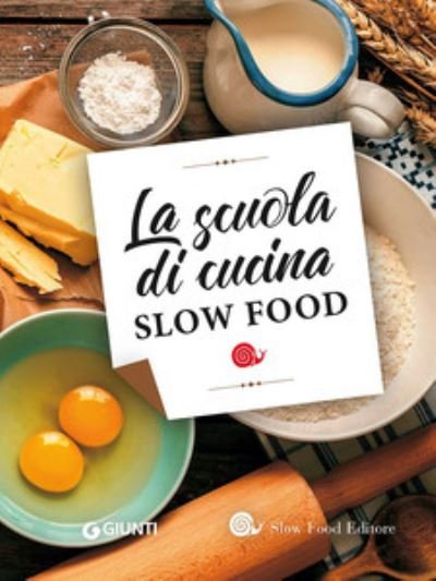 La scuola di cucina Slow Food - Vv Aa - Merchandise - Giunti Gruppo Editoriale - 9788809856578 - 23. september 2017