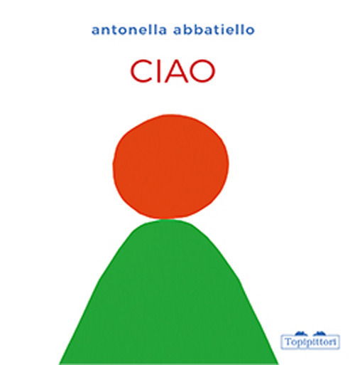 Cover for Antonella Abbatiello · Ciao. Ediz. A Colori (Book)