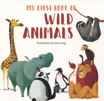 Cover for Anna Lang · My First Book of Wild Animals (Board book) (2020)