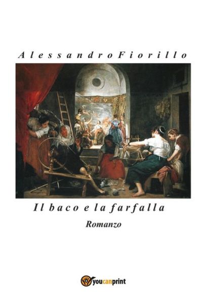 Cover for Alessandro Fiorillo · Il baco e la farfalla (Paperback Book) (2016)
